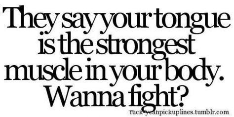 Wanna fight? Dirty Pickup Lines, Corny Pick Up Lines, Flirty Lines, Turn Down For What, Memes Dirty, Best Pick Up Lines, Pick Up Line Jokes, Funny Flirty Quotes, Funny Pick