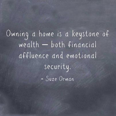 "Owning a home is a keystone of wealth--both financial affluence and emotional security." Suze Orman #Quote Mortgage Quotes, Mortgage Marketing, Real Estate Fun, Suze Orman, Real Estate Memes, Mortgage Free, Owning A Home, Real Estate Career, Mortgage Tips