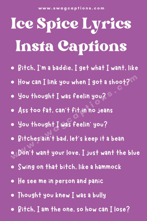 Elevate your Instagram game with sizzling Ice Spice lyrics perfect for captivating captions! Unleash the rap vibes and level up your posts with these catchy lines. Whether you're a music lover or just want captions that pop, we've got you covered. Let the rhythm of Ice Spice's verses flow into your gram. #IceSpiceLyrics #InstagramCaptions #RapVibes #CaptionIdeas #MusicMagic Ice Spice Captions, Ice Spice Quotes, Ice Spice Lyrics Captions, Ice Spice Lyrics, Instagram Captions Rap, Spice Quotes, Catchy Lines, Witty Instagram Captions, Ice And Spice