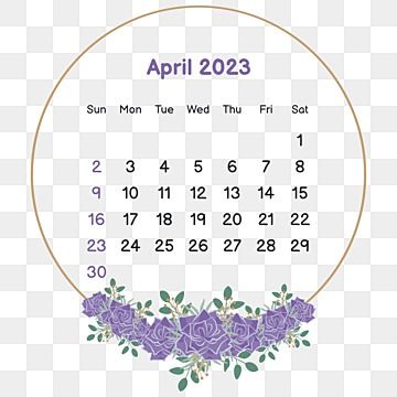 April 2023 Calendar Printable, Calendar 2023 April, April Calendar 2023, Circle Flower Frame, May Calendar Printable, Calendar Clipart, Plan Calendar, Calendar Png, April Calendar