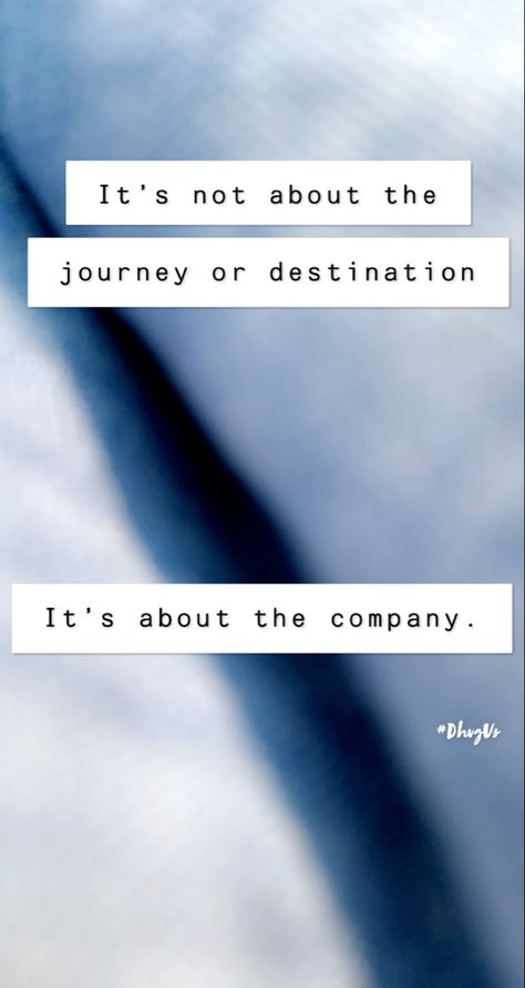 It’s not about the journey or destination. It’s about the company Journey Not Destination Quote, Written Quotes, Ig Caption, Company Quotes, Ig Captions, Running Quotes, Letter I, Life Tips, Affirmation Quotes