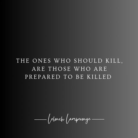 The only ones who should kill, are those who are prepared to be killed #anime #CodeGeass #quotes #Lelouch #war #icon Code Geass Quotes, Lelouch Quotes, Quotes Icon, Code Geass Lelouch, Quotes Icons, Code Geass, Anime Quotes, Just For Laughs Videos, Coding