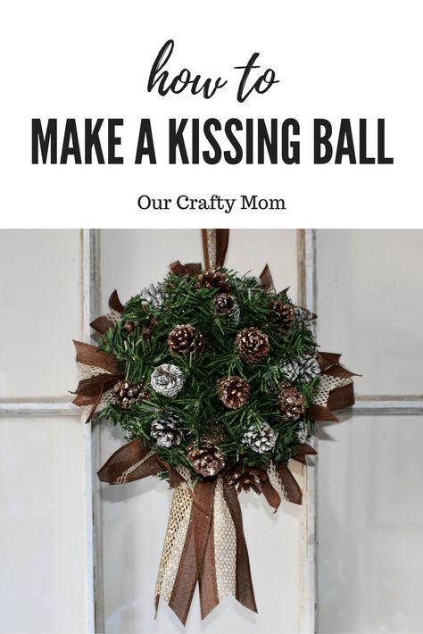 How To Make A Christmas Kissing Ball With Pinecones Our Crafty Mom Kissing Balls Christmas Diy, Kissing Balls Christmas, Christmas Kissing Balls, Pinecones Ideas, Diy Kissing Ball, Dc Christmas, Diy Christmas Pictures, Topiary Balls, Sew Pillow