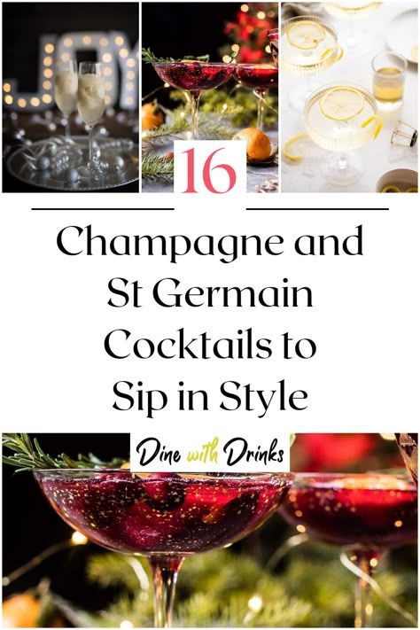 Collage of 4 champagne and st germain cocktails. St Germaine Champagne Cocktail, St Germain Cocktail Recipes, St Germain Cocktails, St Germain Cocktail, Xmas Cocktails, Prosecco Drinks, Champagne Recipe, St Germaine, Christmas Champagne