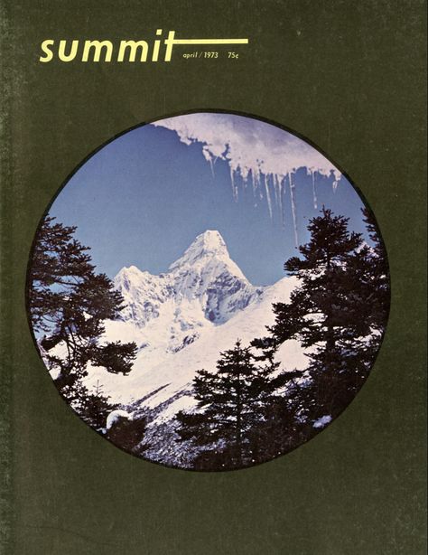 Summit Magazine | April 1973 | #summit #70s #1970s #outdoor #ephemera #moodboard #aesthetic Outdoor Magazine Cover, Outdoors Graphic Design, 70s Hiking, 70s Landscape, Outdoor Graphic Design, Outdoorsy Design, Mountain Graphic Design, Travel Magazine Design, Outdoor Graphics