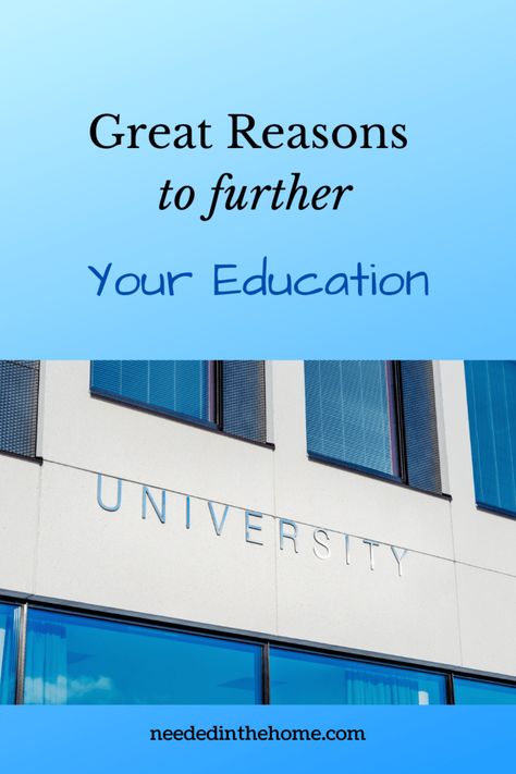 You can continue to learn throughout life no matter what. So, let’s check out some reasons to further your education today. #college #NeededInTheHome Further Education, Time Management Skills, Student Debt, Dream Career, Home Education, 22 Years Old, Management Skills, Going Back To School, New Career