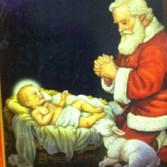 Keeping Christ in Christmas  By Brenda Drake Santa And Baby Jesus, Santa Pics, Kneeling Santa, Lighted Trees, Christ In Christmas, Art Noel, Cheer Signs, Ghost Of Christmas Past, Mr Christmas