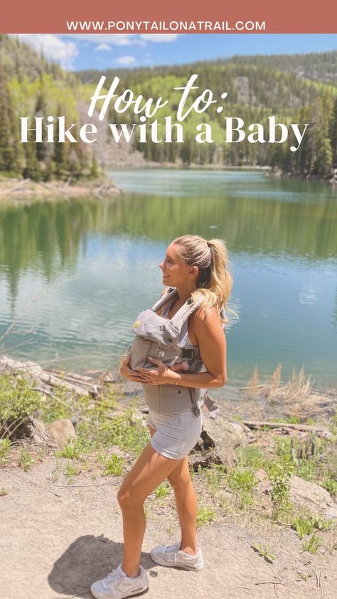 How to Hike with a Baby Hiking With Newborn, Hiking Pregnant Outfit, Hiking While Pregnant, Maternity Hiking Outfit, Pregnant Hiking, Hiking With Baby, Hiking Packing List, Backyard Nature, Baby Hiking