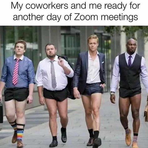 coworkers zoom no pants meme - my coworkers and me ready for another day of zoom meetings. Meeting Memes, Workplace Humor, Zoom Meeting, Zoom Call, Work Humor, Best Memes, Bones Funny, Make Me Smile, I Laughed