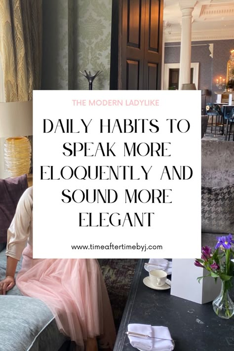 Daily habits to speak more eloquentky and sound more elegant. Ladylike secrets to elevate yourself. Feminine and lady rules. Simple speaking techniques to increase confidence and femininity. Ladylike refinement. Elegant lifestyle. How To Become Elegant Classy Women, How To Speak Elegantly, Ettiquette For A Lady The Rules, Speak Elegantly, Elegant Habits, Elegant Mindset, Ladylike Etiquette, Modern Etiquette, Elegance Tips