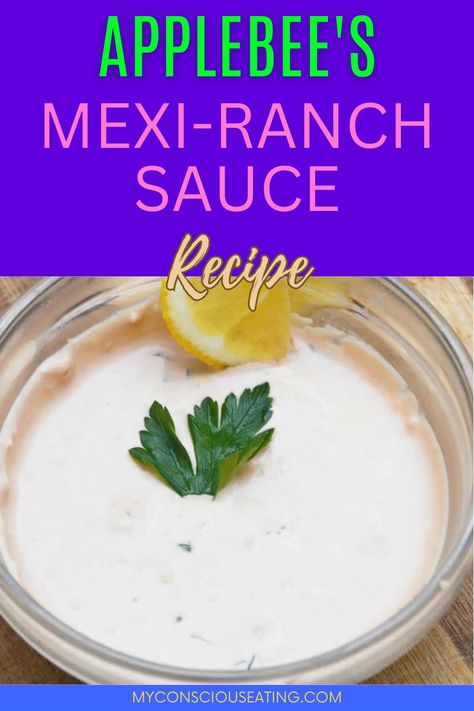 Mexi-Ranch sauce in a glass bowl Mexi Ranch Dressing Applebees, Applebees Mexi Ranch Sauce, Applebees Mexi Ranch, Mexi Ranch Dressing, Copycat Restaurant Recipes Applebees, Mexi Ranch, Mcdonalds Hot Mustard, Arby's Sauce, Applebees Recipes