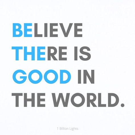 There Is Good In The World Quote, Believe There Is Good In The World, Find Myself Quotes, Thats Life, Good In The World, Be The Good, Powerful Messages, Life Sayings, Classroom Tools