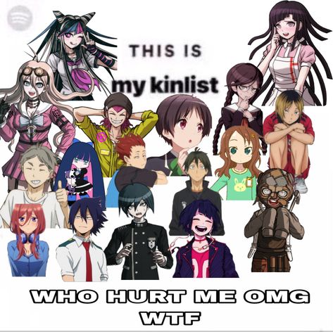 My Kin List, Kinnie List, Kin List, Random Anime, Anime Stuff, Danganronpa, Humor, Anime, Quick Saves