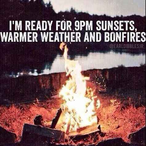 I'm ready for 9 pm sunsets, warmer weather and bonfires. Earl Dibbles Jr, Weather Quotes, Campervan Life, Hiking Quotes, Thunder And Lightning, Jack Kerouac, Summer Quotes, Im Ready, Outdoor Fun