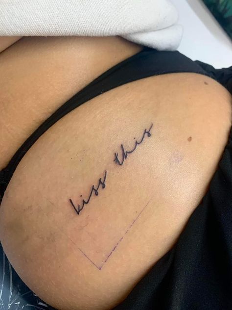 Hip Tattoo Words, Name Tattoo On Buttcheek, Bum Cheek Tattoo Women, Sensual Tattoo For Women, Upper Buttock Tattoo, Tattoo Under Bum Cheek, Under Bum Tattoo Women, Dirty Tattoo Ideas, Nashville Tattoos