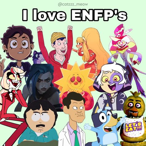 Mbti personality type ENFP multifandom edit Luz Noceda The owl house Todd Chavez Bojack Horseman Julie Joyful Sally Starlet Welcome home puppet show Fizzarolli Helluva boss Charlie Magne hazbin hotel Jinx Arcane The collector toh the owl house Randy Marsh South Park Andre Lee Inside Job Bluey Heeler Bluey Five nights at Freddy’s fnaf Chica The Chicken Sally Starlet Welcome Home, Andre Lee Inside Job, Randy Marsh South Park, The Collector Toh, Fizzarolli Helluva Boss, Welcome Home Puppet Show, Todd Chavez, Andre Lee, Sally Starlet