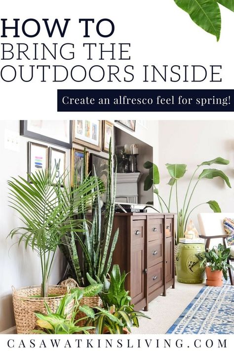 How To Bring The Outdoors Inside For Spring - Casa Watkins Living Bringing Outdoors Inside, Decorating For Spring, Bring The Outdoors Inside, Indoor Plants Styling, Pinterest Trends, Outdoors Inside, Inside Decor, Marketing Flyers, Inside Interiors