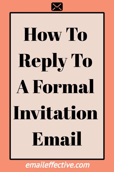 How To Reply To A Formal Invitation Email Write An Email, Formal Wedding Invitations, The Invitation, Formal Invitation, I Appreciate You, Formal Wedding, Tips And Tricks, Invitation Template, Party Invitations