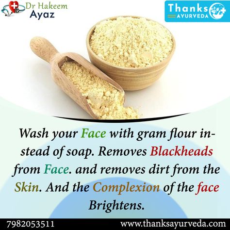 Wash your face with gram flour instead of soap. Removes blackheads from face. and removes dirt from the skin. And the complexion of the face brightens. #Thanksayurveda #IndiaOnlinePharmecy #Ayurveda #HealthForWealth #BestHerbalTreatment #healthgoals Removes Blackheads, Face Brightening, Gram Flour, Blackhead Remover, Health Goals, Wash Your Face, The Skin, Blackheads, Ayurveda