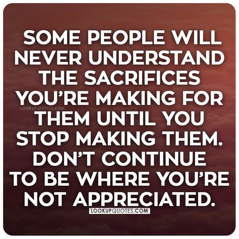 #quotes #appreciated #sacrifices #relationships Women Sacrifice Quotes Families, Employer Quotes Unappreciated, Sacrifice For Family Quotes, Unappreciated Quotes Families, Under Appreciated Quotes Relationships, Undeserving Quotes, Sacrifices Quotes Life, Never Appreciated Quotes, Underappreciated Quotes Relationship