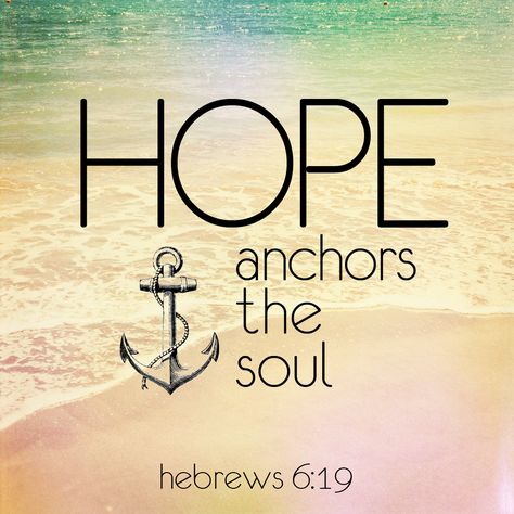 Hope Anchors The Soul - Daily Devotional On Hebrews 6:19 Anchor Quotes, Hope Anchors The Soul, Hope Bible Verses, Hope Anchor, Louise Hay, Hope Quotes, Verse Quotes, Faith Hope, God Is Good