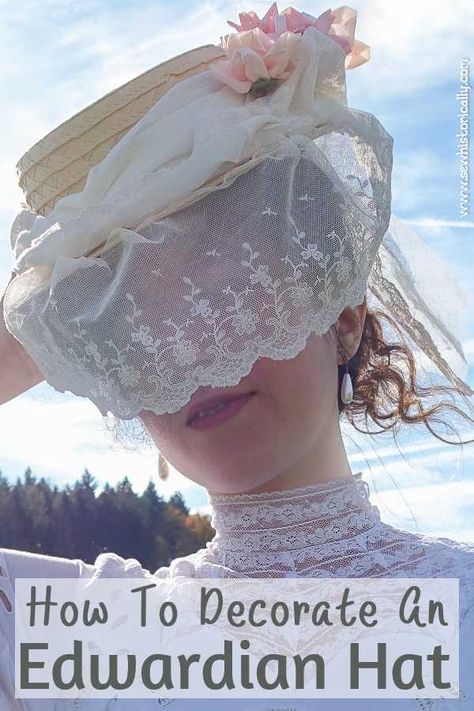 How To Decorate An Edwardian Hat - Sew Historically Diy Christmas Hair Accessories, 1900s Hats, Edwardian Crochet, Edwardian Shirtwaist, Crochet Tam, Plague Doctor Cosplay, Edwardian Hats, Grandmacore Aesthetic, Hat Veil