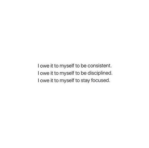 NUDE APPAREL on Instagram: “I owe it to myself to be consistent. I owe it to myself to be disciplined. I owe it to myself to stay focused. Now say it again. I owe…” Focusing On Self Quotes, Focus On Improving Yourself Quotes, Improve Myself Quotes, Working On Myself Aesthetic Pictures, I Need To Focus On Myself, Focused On Myself Quotes, Getting Back To Myself Quotes, I Owe It To Myself Quotes, Focusing On Yourself Aesthetic Pictures