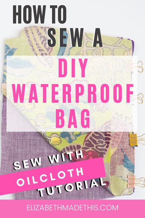 Waterproof Bag Diy, Wet Bag Tutorials, Toiletry Bag Pattern, Basic Sewing Kit, Oil Cloth Bags, Bathroom Bag, Fabric Dyeing Techniques, Good Makeup, Diy Makeup Bag