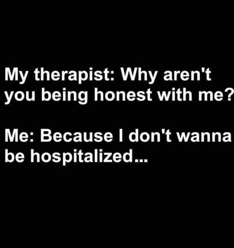 Therapist Humor, Therapy Humor, My Therapist, I'm Crazy, Being Honest, Sarcastic Quotes Funny, Twisted Humor, Sarcastic Humor, Sarcastic Quotes