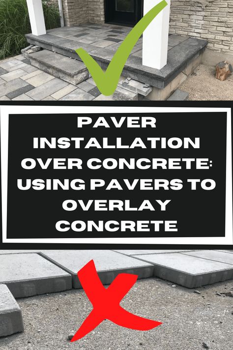 Paver Installation Over Concrete: Using Pavers to Overlay Concrete - How to Hardscape How To Lay Brick Pavers Over Concrete, Installing Brick Pavers Over Existing Cement Sidewalk, Pavers Over Concrete Steps, Tiling Over Concrete Patio, Pavers Over Concrete Driveway, Pavers Over Concrete Porch, Brick Paver Over Concrete Porch, Pavers On Concrete Patio, Paver Stairs Front Porches