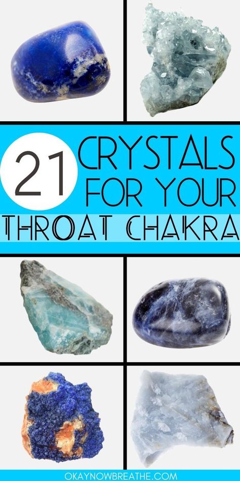 There is a grid of six blue crystals. Going clockwise starting in the upper left corner: lapis lazuli, Celestite, sodalite, angelite, azurite, larimar. In the middle, there is text that says 21 crystals for your throat charka - okaynowbreathe.com Throat Chakra Stones, Stones For Communication, Crystals For Throat Chakra, Crystals For Communication, Throat Chakra Crystals, Throat Infection, Best Healing Crystals, Throat Chakra Healing, Chakra Beads