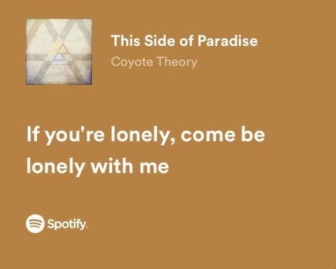 this side of paradise by coyote theory Romantic Lyrics, Love Song Lyrics Quotes, This Side Of Paradise, Relatable Lyrics, Love Lyrics, Meaningful Lyrics, Song Lyric Quotes, Spotify Lyrics, Lyrics Aesthetic