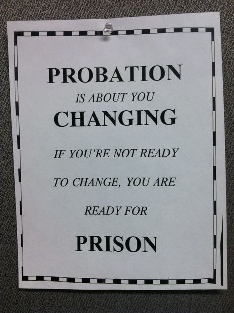 Probation = Change; or go to Prison; quote. Probation Officer Humor, Probation Officer Aesthetic, Work Qoutes, Social Work Quotes, Parole Officer, Juvenile Justice, Probation Officer, Tibetan Meditation, Prison Life