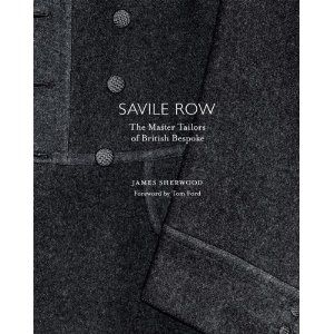 Savile Row: The Master Tailors of British Bespoke Master Tailor, Mayfair London, Bespoke Clothing, Bespoke Tailoring, Sewing Book, Savile Row, English Style, Well Dressed Men, Gentleman Style