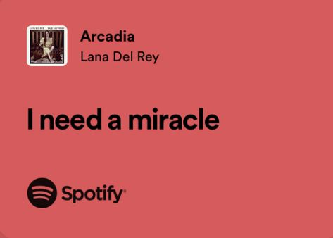 Arcadia Lana Del Rey Lyrics, Arcadia Lana Del Rey, Lana Del Rey Aesthetic Lyrics, Ldr Albums, Lana Lyrics, I Need A Miracle, Lovely Lyrics, Lana Del Rey Aesthetic, Rey Aesthetic