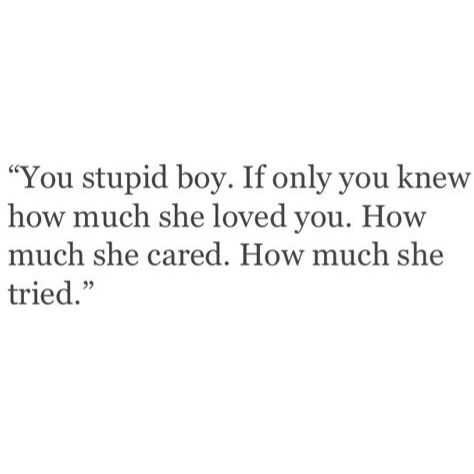 STUPID STUPID BOY Stupidity Quotes Feeling, His Loss, Now Quotes, Momento Mori, Boy Quotes, If Only, Crush Quotes, Deep Thought Quotes, Real Quotes