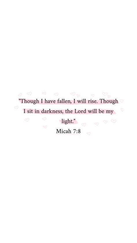 if you have fallen, you will rise For All Have Sinned And Fallen Short, Still I Rise Bible Verse, I Will Rise Quotes, Though I Fall I Will Rise Again Tattoo, Faithful And The Fallen, And Still I Rise Quotes, I've Fallen And I Can't Get Up, Though I Fall I Will Rise Again, Micah 7:8 Wallpaper