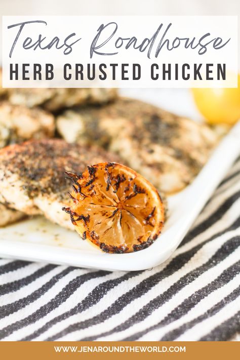 Copycat Texas Roadhouse Herb Crusted Chicken - Jen Around the World Copycat Texas Roadhouse Herb Crusted Chicken, Texas Roadhouse Grilled Chicken, Texas Roadhouse Herb Crusted Chicken, Herb Crusted Chicken, Cheesecake Factory Brown Bread, Charred Lemon, Copycat Texas Roadhouse, Grilled Chicken Strips, Easy Home Recipes