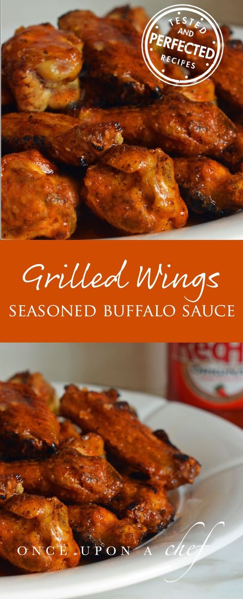 Grilled Chicken Wings with Seasoned Buffalo Sauce Cooking Chicken Wings, Grilled Wings, Once Upon A Chef, Grilled Chicken Wings, Grilled Chicken Recipes, Buffalo Sauce, Chicken Wing Recipes, Wing Recipes, A Chef