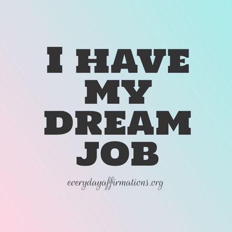 I Have My Dream Job, Interview Affirmations, Career Affirmations, 2022 Goals, Manifesting Vision Board, My Dream Job, Career Vision Board, Job Quotes, Vision Board Pictures