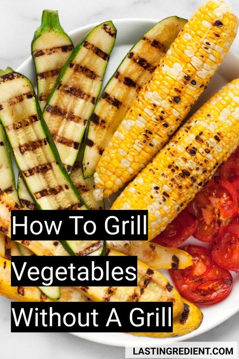 How To Grill Vegetables, Grill Vegetables, Vegetarian Side Dish Recipes, Cook Vegetables, Stove Top Grill, Oven Vegetables, Veggie Burrito, Grilled Peppers, Summer Veggies