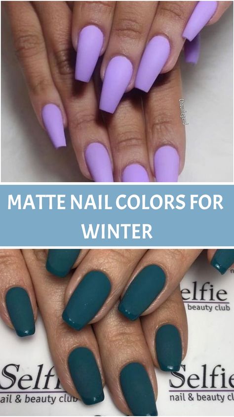 Matte Nail Colors for Winter Forest Green Nail Polish, Nail Colors For Winter, Lavender Nail Polish, Matte Nail Colors, Blush Pink Nails, Blue Nail Color, Plum Nails, Navy Blue Nails, Teal Nails