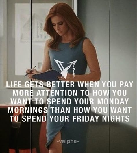 Know your priorities. Suit Quotes For Women, Goddess Lifestyle, Women Aesthetics, Dangerous Quotes, Suits Quotes, Jessica Pearson, Harvey Specter Quotes, Bossbabe Quotes Motivation, Suits Tv Shows