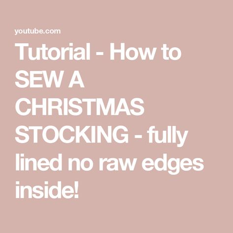 Tutorial - How to SEW A CHRISTMAS STOCKING - fully lined no raw edges inside! Sew A Christmas Stocking, Diy Beginner, Christmas Stocking Pattern, Stocking Pattern, Needle Crafts, Beginner Sewing, Sewing Needle, Straight Stitch, Sewing For Beginners