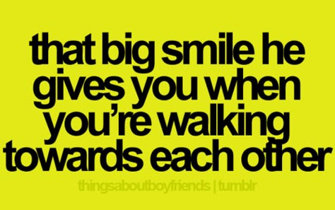 That big smile he gives you when you're walking towards each other <3 When He Gives You Butterflies, When We Make Eye Contact, When He, Thingsaboutboyfriends, Army Wife Life, Things About Boyfriends, Army Love, Military Love, Boyfriend Quotes