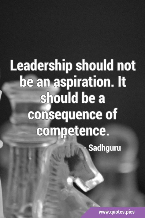 Leadership should not be an aspiration. It should be a consequence of competence. #Leadership #Competence Competent Quotes, Competence Quotes, Feeling Low, Grit And Grace, Yoga Stretching, Quotes Pics, Random Quotes, Wisdom Quotes, A Quote