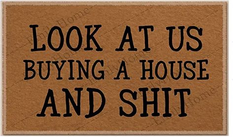 Look At Us Buying A House Mat, Outdoor Rug Diy, Outside Door Mats, Funny Door Mat, Buying A House, Funny Doormats, Indoor Rug, Halloween News, Diy Rug