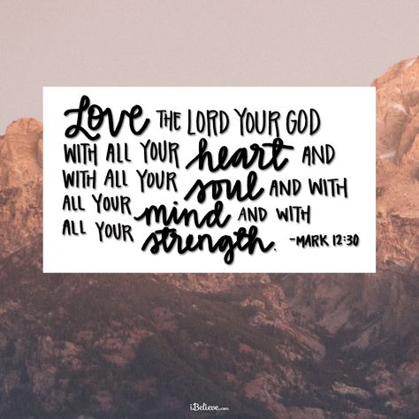 Love the Lord with All Your Heart, Soul, Mind and Strength Mark 12 30, Encouragement For Today, Prayer For Love, Prayer For Guidance, Christian Quote, Daily Verses, Love The Lord, A Prayer, Bible Encouragement