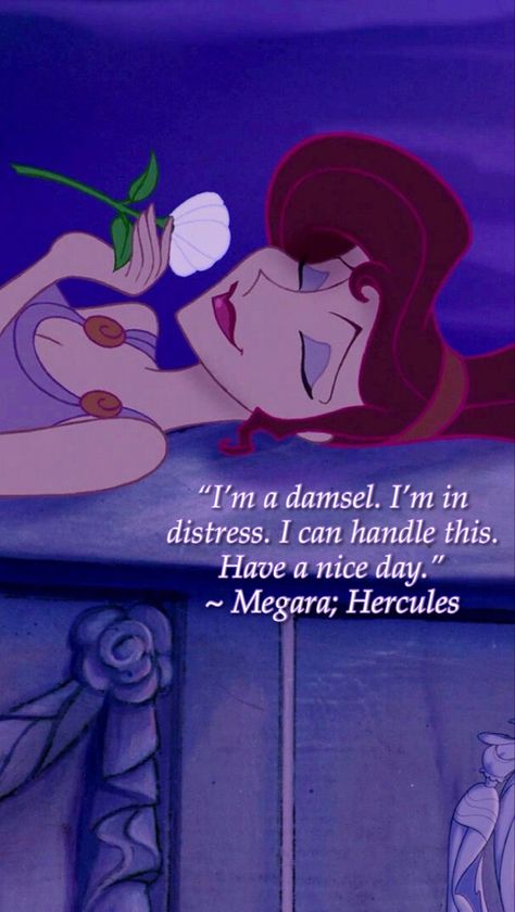 Megara from Hercules wallpaper with quote. “I’m a damsel. I’m in distress. I can handle this. Have a nice day.” ~ Megara; Hercules Disney Wallpapers, Disney Aesthetic, Disney Love, Hercules, Disney Wallpaper, Disney Princesses, Little Mermaid, Disney Art, Dreamworks