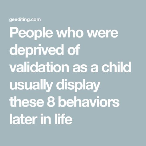 People who were deprived of validation as a child usually display these 8 behaviors later in life Emotional Neglected Child, Feeling Invalidated, Validating Statements, Emotional Validation, Neglected Child, Validation Quotes, Sweet Quotes For Boyfriend, Reading People, Student Journal